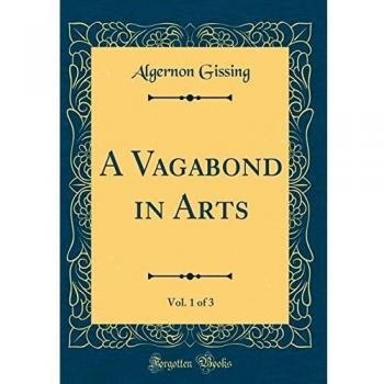 A Vagabond in Arts, Vol. 1 of 3