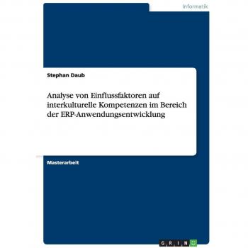 Analyse von Einflussfaktoren auf interkulturelle Kompetenzen im Bereich der ERP-Anwendungsentwicklung