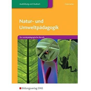 Natur- u- Umweltpädagogik. Für sozialpädagogische Berufe. Lehr-/Fachbuch (Lernmaterialien)
