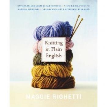 Righetti, Maggie: Knitting in Plain English