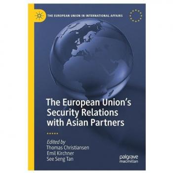 The European Union’s Security Relations with Asian Partners (The European Union in International Affairs)