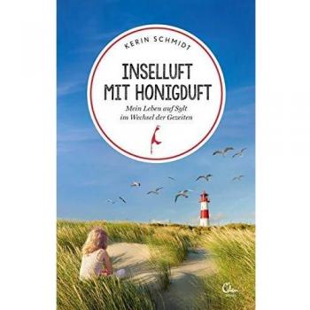 Inselluft mit Honigduft: Mein Leben auf Sylt im Wechsel der Gezeiten