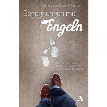 Begegnungen mit Engeln: Die Botschaften, die sie bringen, unterstreichen die großen Wahrheiten der Bibel