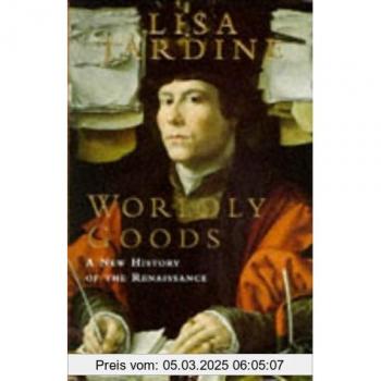 Worldly Goods: A New History Of The Renaissance - [Version Originale]