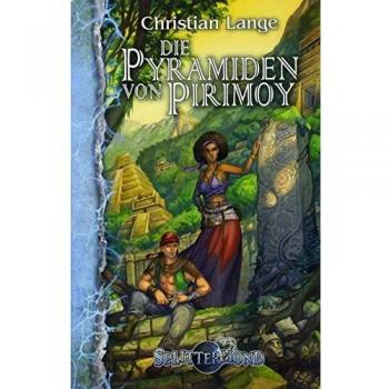 Christian Lange Die Pyramiden Von Pirimoy (Splittermond Band 2)