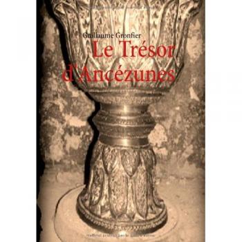 Le Trésor d'Ancézunes: LE TRESOR D'ANCEZUNES