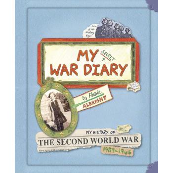 My Secret War Diary by Flossie Albright Marcia Williams