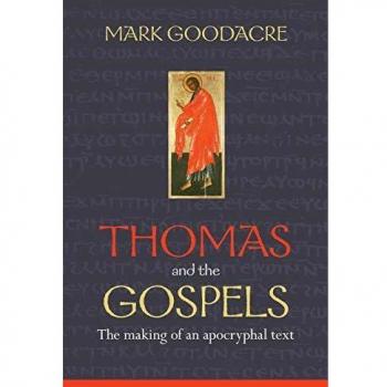 Thomas and the Gospels: The Making of an Apocryphal Text - [Livre en VO]