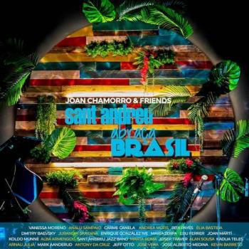 Sant Andreu Abraça Brasil - Joan Chamorro & Friends