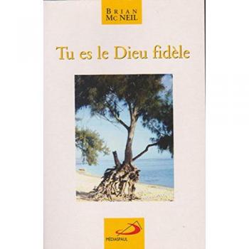 Tu Es Le Dieu Fidele - Réflexions Bibliques Sur Le Dieu Qui Appelle