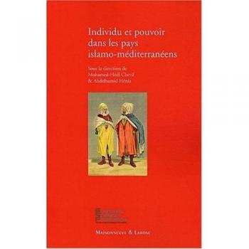 Individu et pouvoir dans les pays islamo-méditerranéens