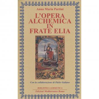 L'opera alchemica in frate Elia