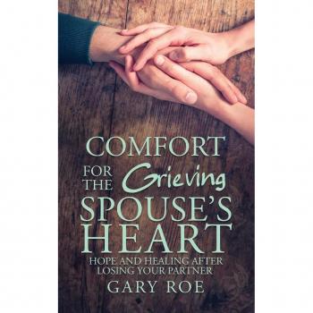 Comfort for the Grieving Spouse's Heart