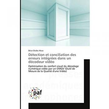 Détection et conciliation des erreurs intégrées dans un décodeur vidéo: Optimisation du confort visuel du décodage numérique vidéo par un OMQV (Outil ... de la Qualité d'une Vidéo) (Omn.Pres.Franc.)