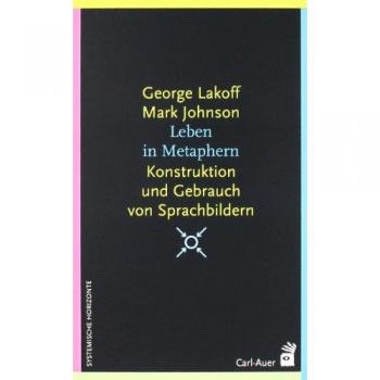 Leben in Metaphern: Konstruktion und Gebrauch von Sprachbildern