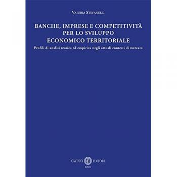 Banche, imprese e competitivita' per lo sviluppo economico
