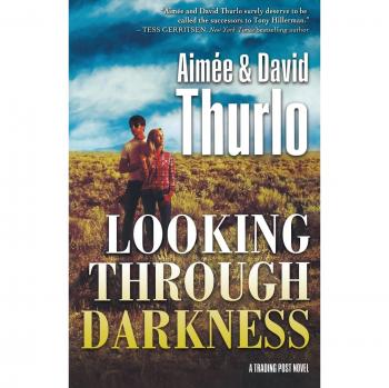 Thurlo, Aimée: Looking Through Darkness: A Trading Post Novel