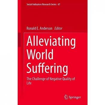 Alleviating World Suffering: The Challenge of Negative Quality of Life (Social Indicators Research Series)