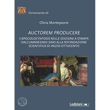 Auctorem producere. L’'pocolocyntosis nelle edizioni a stampa dall'Umanesimo sino alla rifondazione scientifica di inizio Ottocento