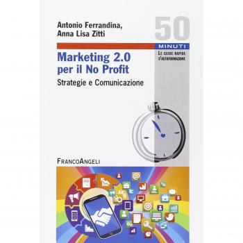 Marketing 2.0 per il no profit. Strategie e comunicazione