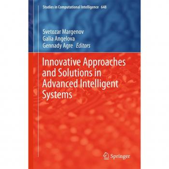 Innovative Approaches and Solutions in Advanced Intelligent Systems