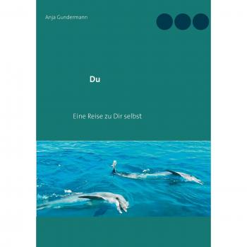 Du: Eine Reise zu Dir selbst