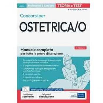 Concorsi per ostetrica/o. Manuale completo per tutte le prove di selezione. Teoria e test