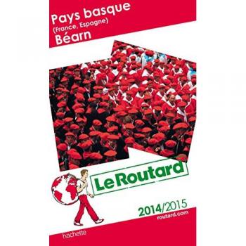 Philippe Gloaguen Le Routard Pays Basque (France, Espagne), Béarn 2014/2015