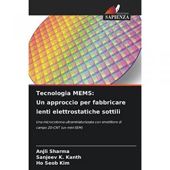 Sharma, Anjli: Tecnologia MEMS: Un approccio per fabbricare lenti elettrostatiche sottili