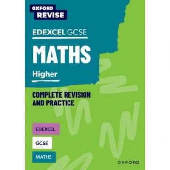 Naomi Bartholomew-Millar Oxford Revise: Edexcel GCSE Mathematics: Higher Complete Revision and Practice