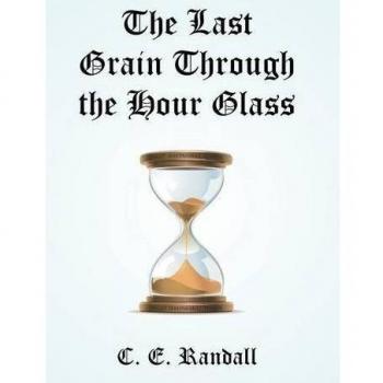 The Last Grain Through the Hour Glass
