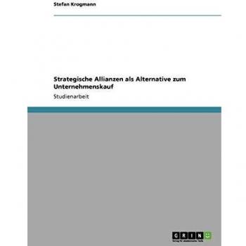 Strategische Allianzen als Alternative zum Unternehmenskauf