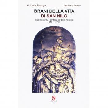 Brani della vita di san Nilo. Riscritti per il XIº centenario della nascita (910 d.C. - 2010)