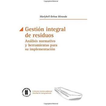 Gestion Integral De Residuos. Analisis Normativo Y Herramientas Para Su Implementacion