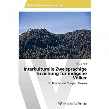 Interkulturelle Zweisprachige Erziehung für indigene Völker: Ein Beispiel aus Chiapas, Mexiko