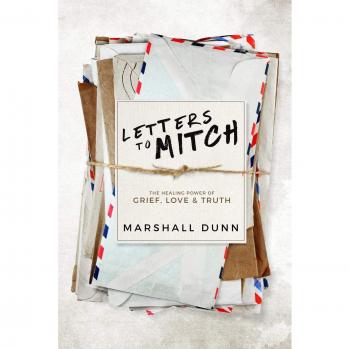 Letters to Mitch: The Healing Power of Grief, Love & Truth