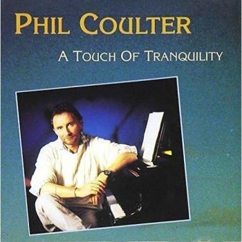 A Touch of Tranquility - Phil Coulter