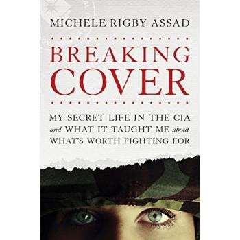 Assad, Michele Rigby - Breaking Cover: My Secret Life in the CIA and What It Taught Me about What's Worth Fighting for - Preis vom 18.09.2025 05:07:49 h