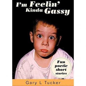 I'm Feelin' Kinda Gassy: Fun poetic short stories
