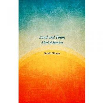 Kahlil Gibran Sand & Foam - A Book of Aphorisms Paperback