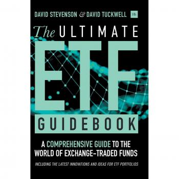 THE ULTIMATE ETF GUIDEBOOK: A Comprehensive Guide to the World of Exchange-Traded Funds - Including the Latest Innovations and Ideas for ETF Portfolios