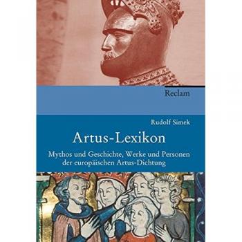 Artus-Lexikon: Mythos und Geschichte, Werke und Personen der europäischen Artusdichtung