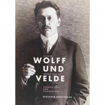 Alfred Wolff und Henry van de Velde. Sammelleidenschaft und Stil.