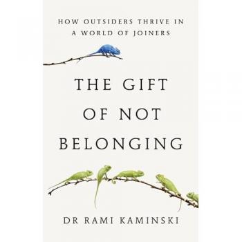 The Gift of Not Belonging
