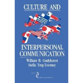 Culture and Interpersonal Communication, Sage Series in Interpersonal Communication, Vol 8