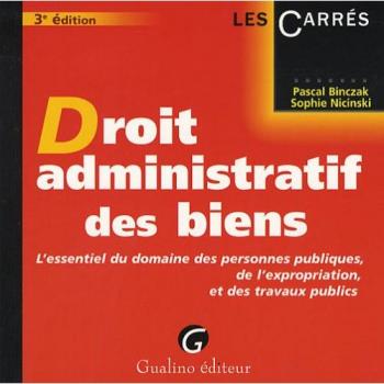 L'essentiel du droit administratif des biens - 3ème édition