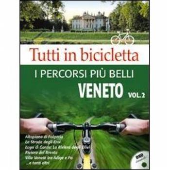 Tutti in bicicletta. I percorsi più belli del Veneto. DVD. Vol. 2