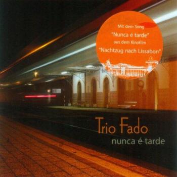 Trio Fado Jamais Trop Tard
