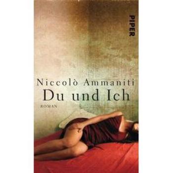 Niccolò Ammaniti - Du und Ich: Roman
