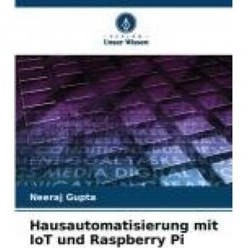 Hausautomatisierung mit IoT und Raspberry Pi